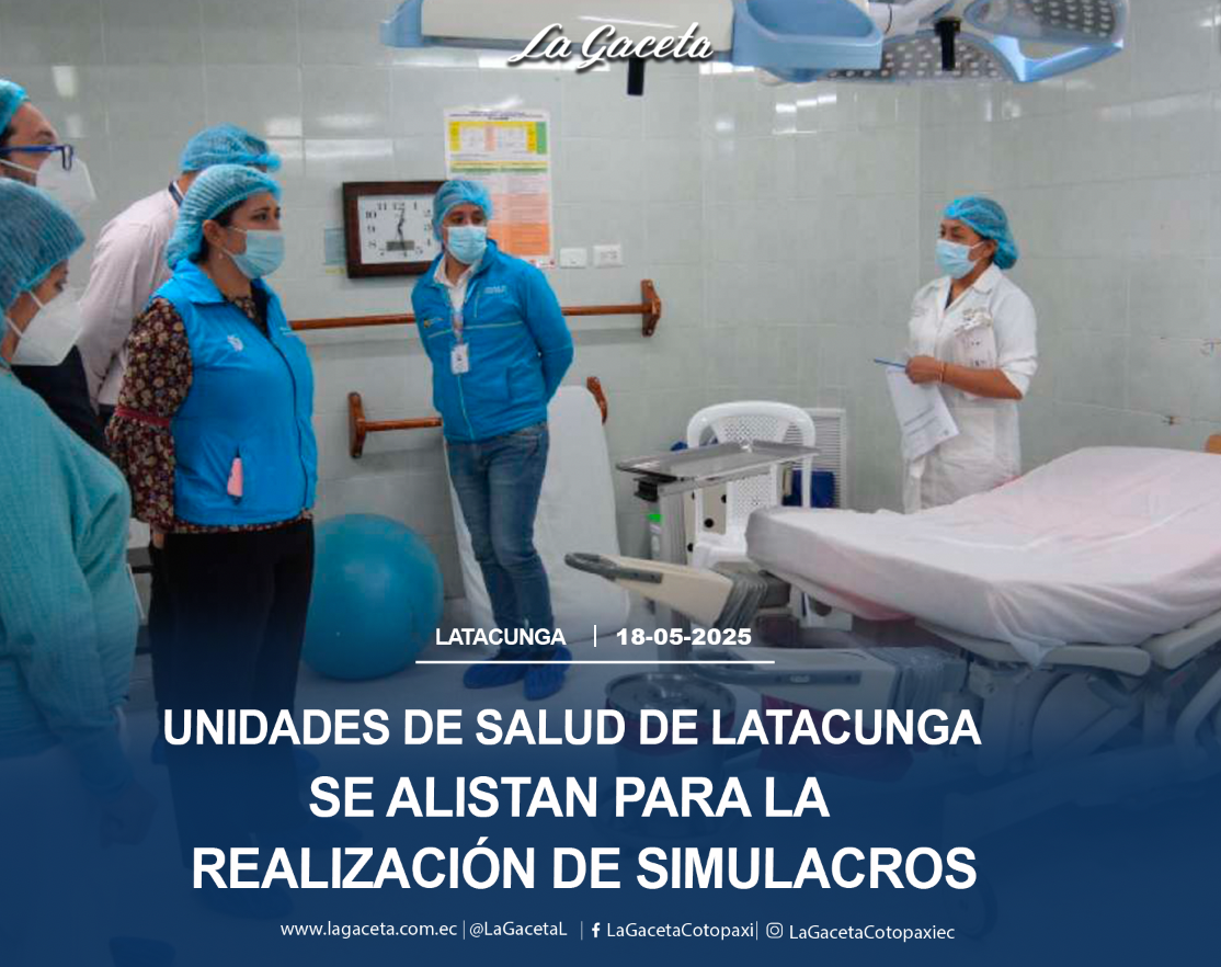 Unidades de salud de Latacunga se alistan para realización de simulacros