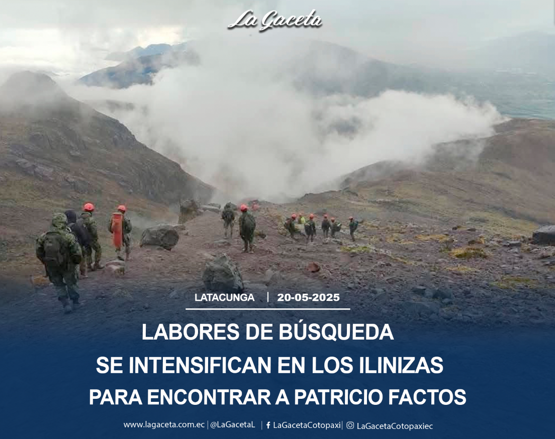 Labores de búsqueda se intensifican en los Ilinizas para encontrar a Patricio Factos