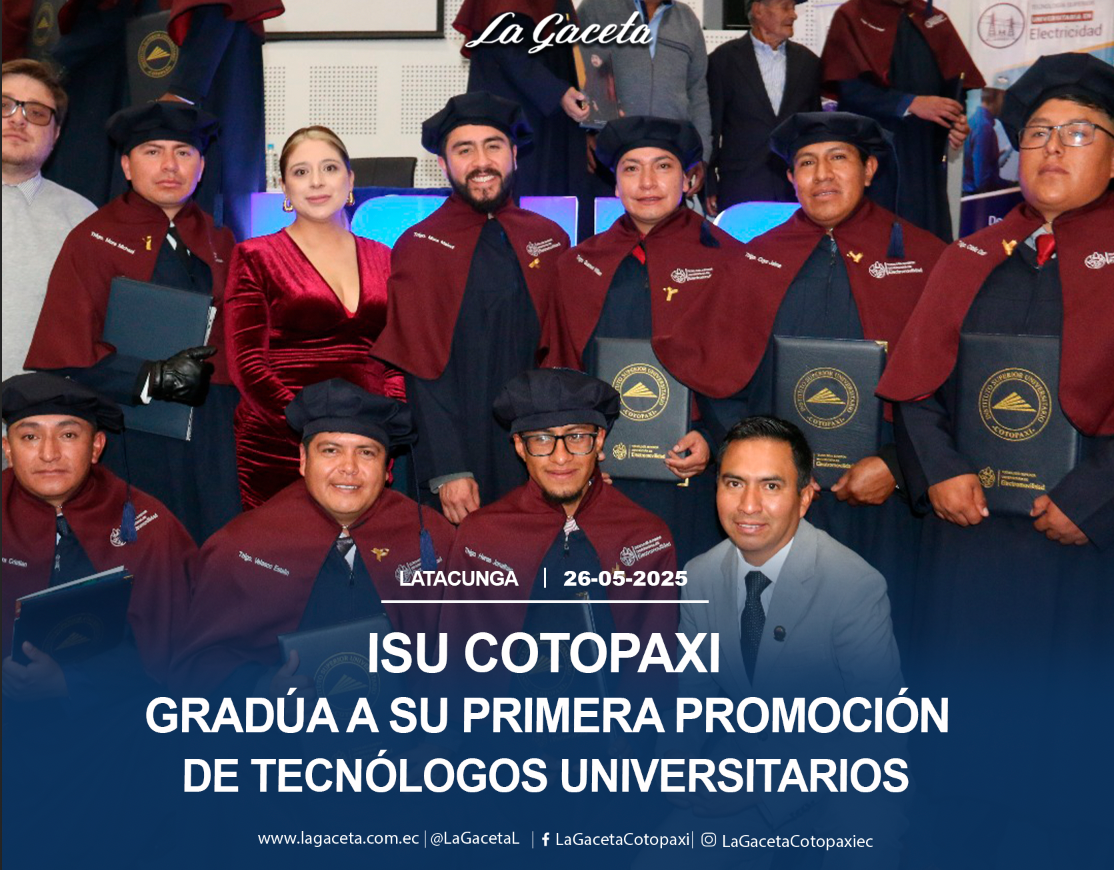 ISU Cotopaxi gradúa a su primera promoción de tecnólogos universitarios