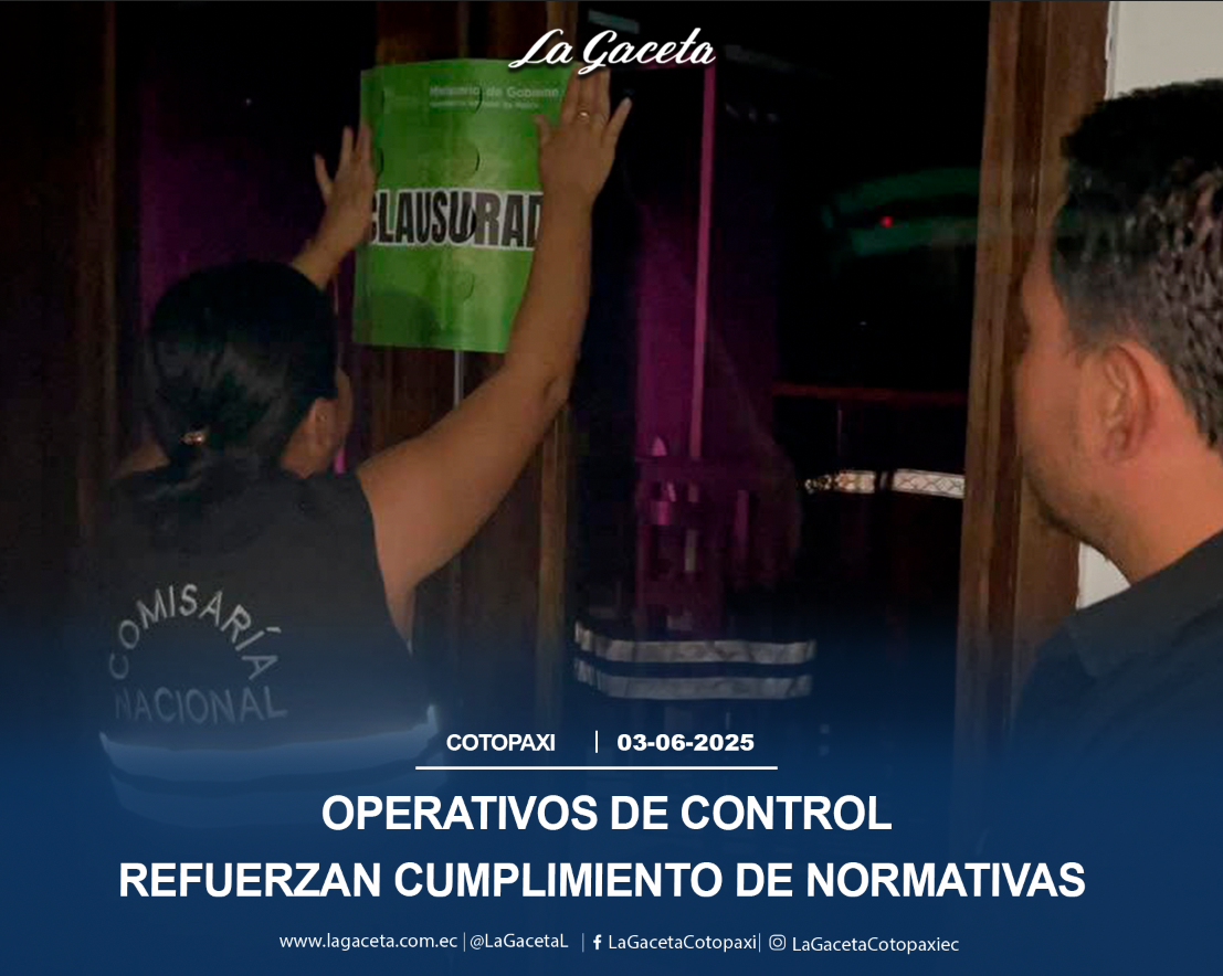 Operativos de control en Cotopaxi refuerzan cumplimiento de normativas