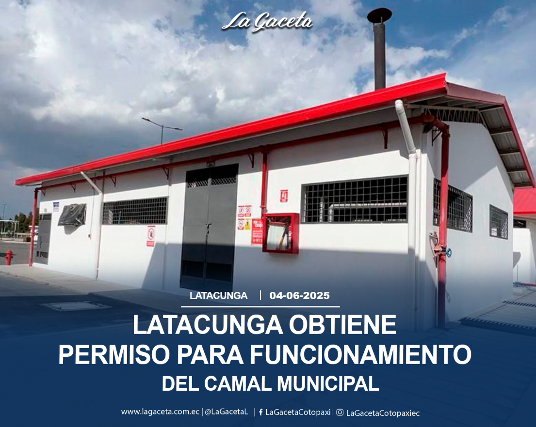Latacunga obtiene permiso para funcionamiento del Camal municipal