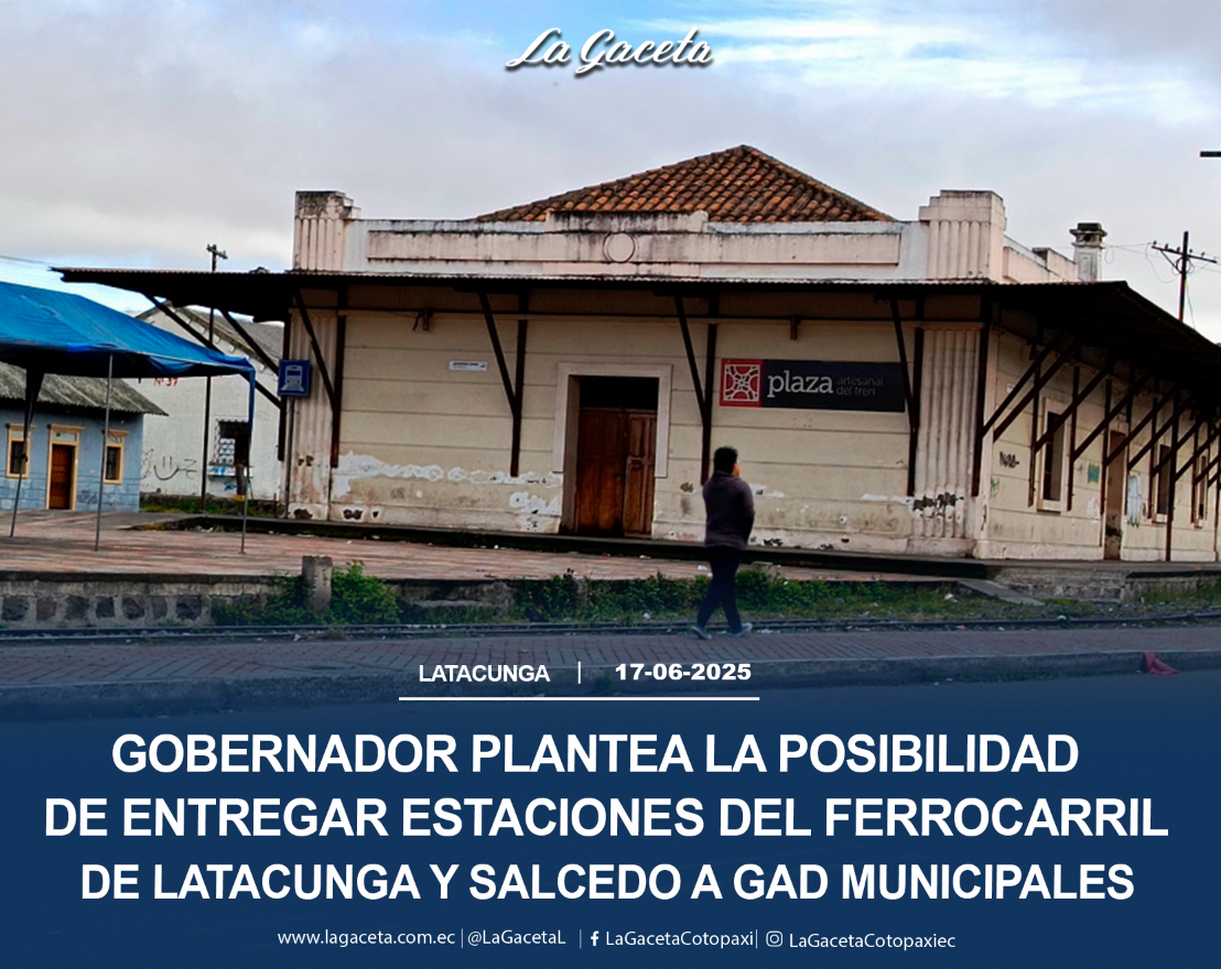 Gobernador plantean la posibilidad de entregar estaciones del ferrocarril de Latacunga y Salcedo a GAD Municipales