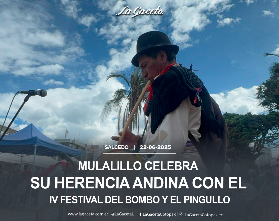 Mulalillo celebra su herencia andina con el IV Festival del Bombo y el Pingullo