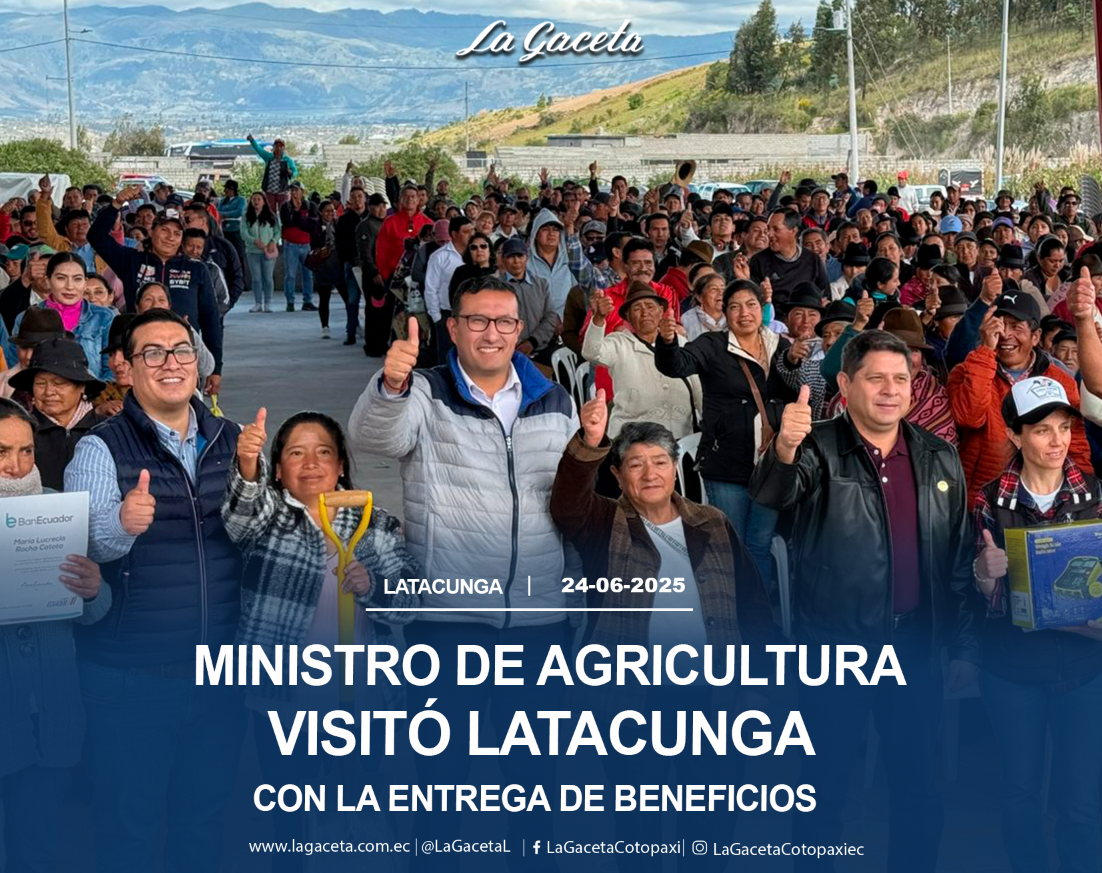 Ministro de Agricultura visitó Latacunga con la entrega de beneficios