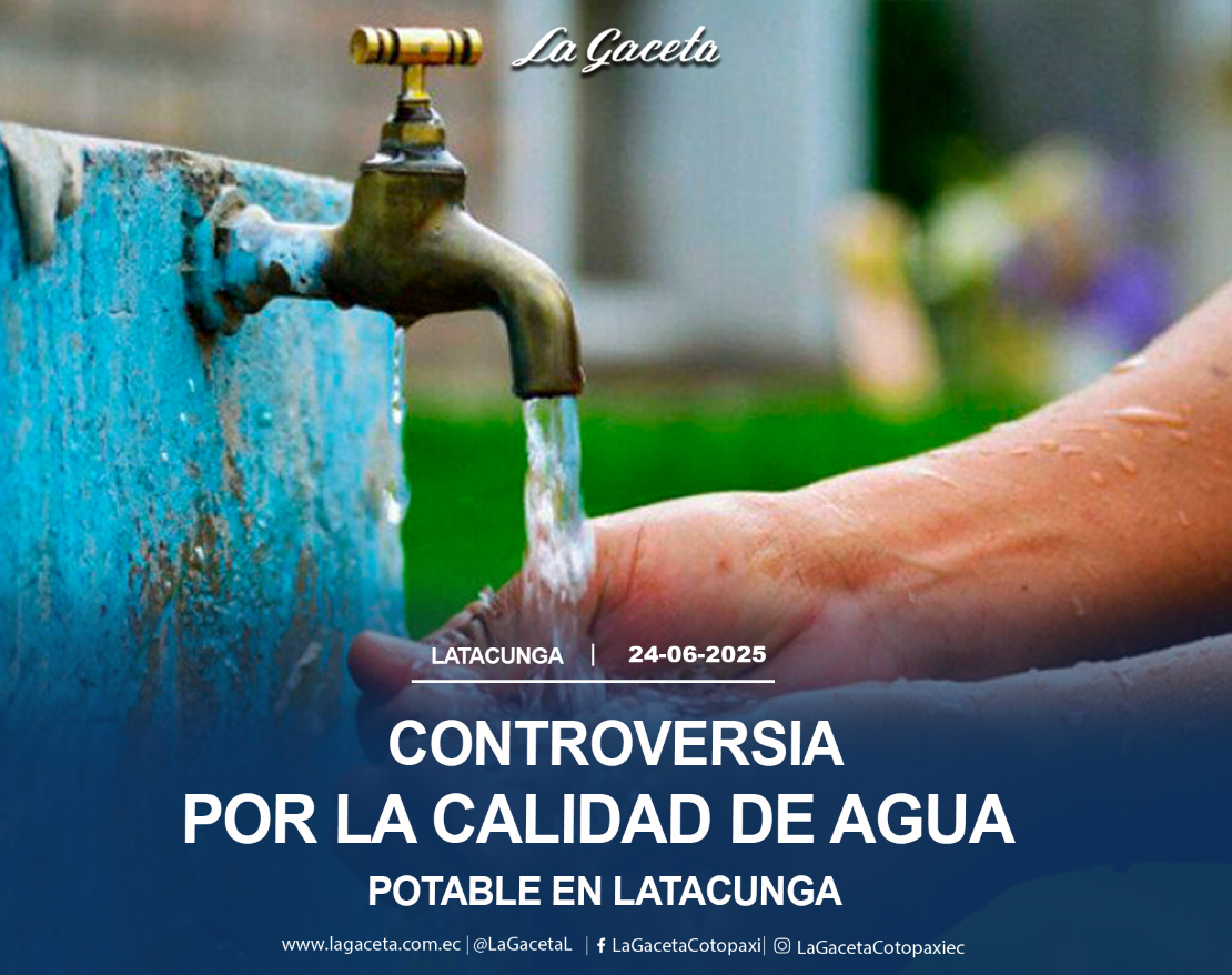 Controversia por la calidad del agua potable en Latacunga