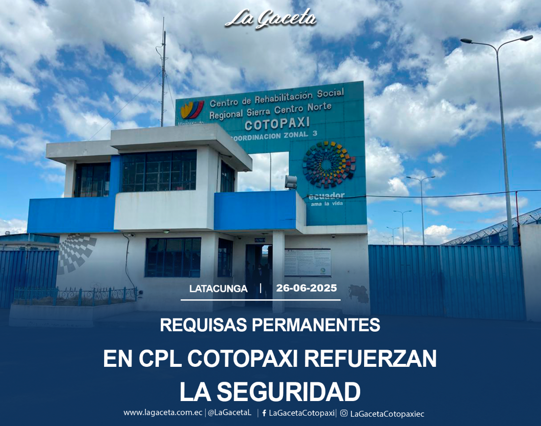 Requisas permanentes en el CPL Cotopaxi refuerzan la seguridad