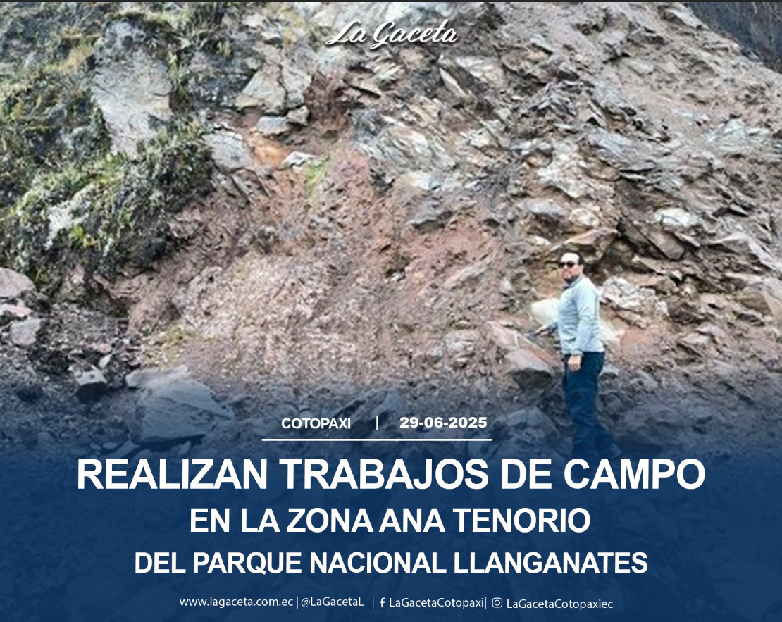 Realizan trabajos de campo en la zona Ana Tenorio del Parque Nacional Llanganates