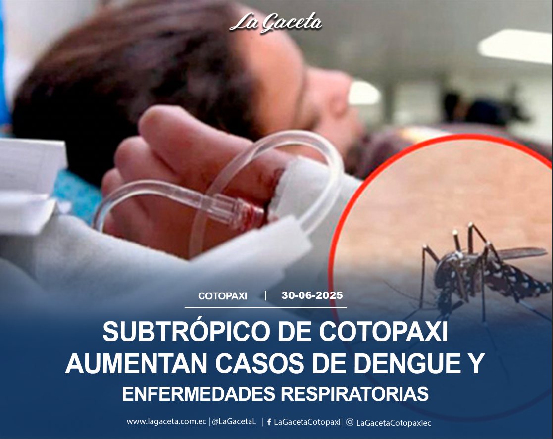 Aumentan casos de dengue y enfermedades respiratorias en subtrópico de Cotopaxi