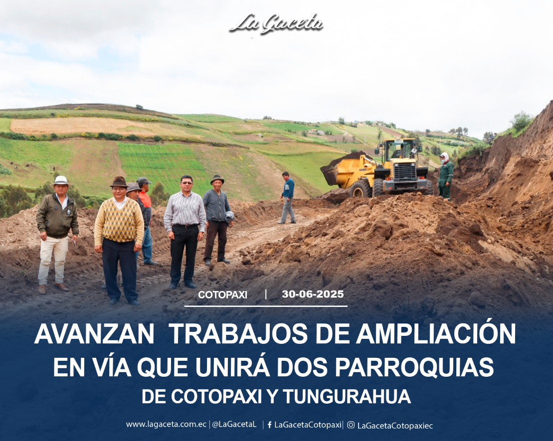 Avanzan trabajos de ampliación en vía que unirá a 2 parroquias de Cotopaxi y Tungurahua