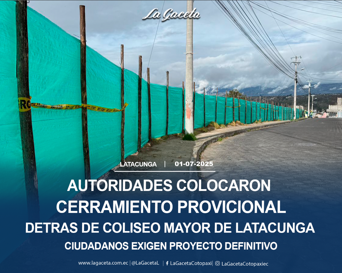 Autoridades colocaron cerramiento provisional detrás del Coliseo Mayor de Latacunga