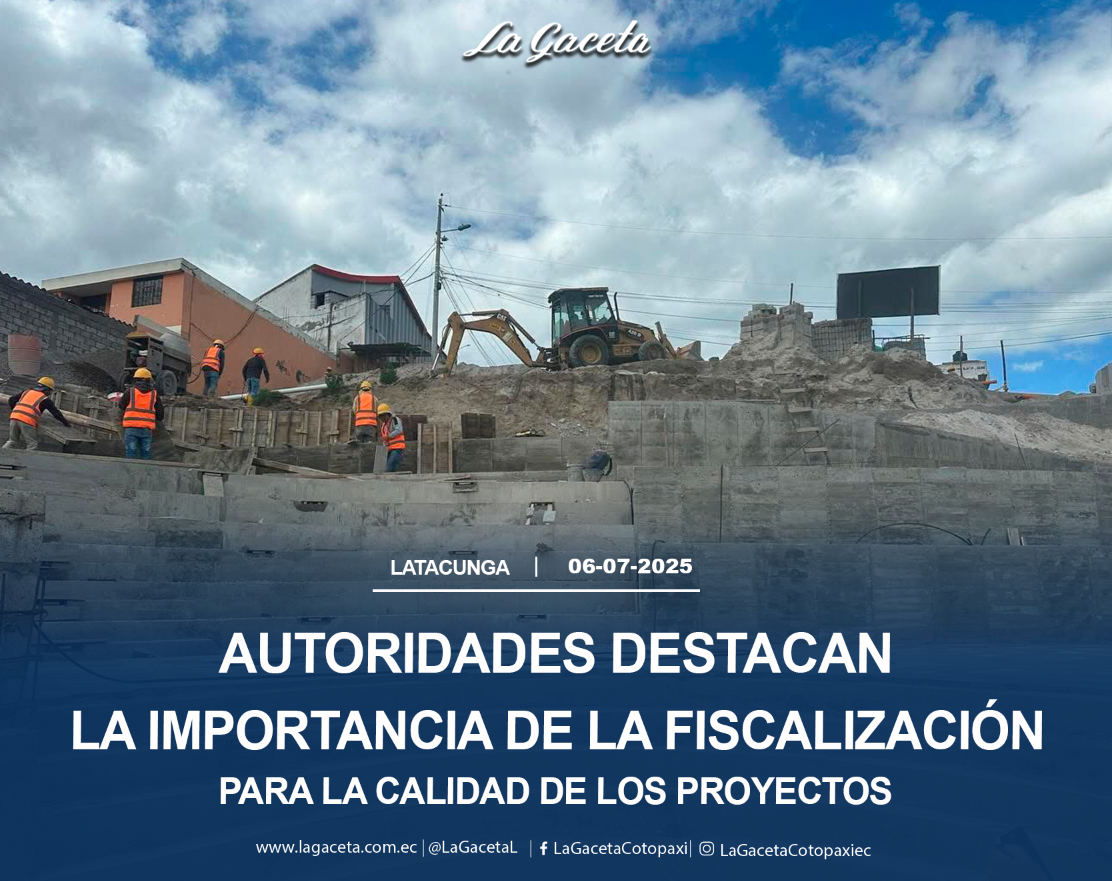 Autoridades destacan la importancia de la fiscalización para la calidad de los proyectos
