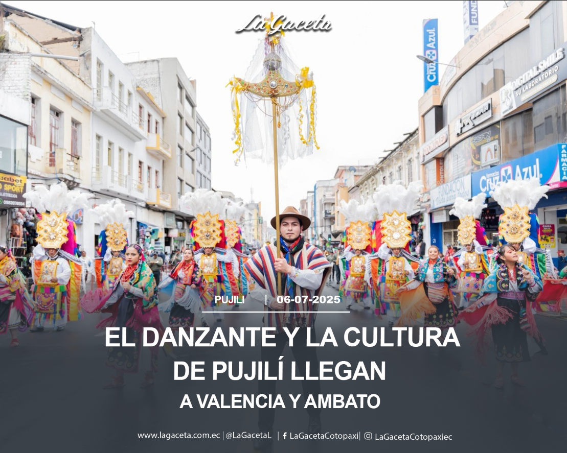 El danzante y la cultura de Pujilí llegan a Valencia y Ambato