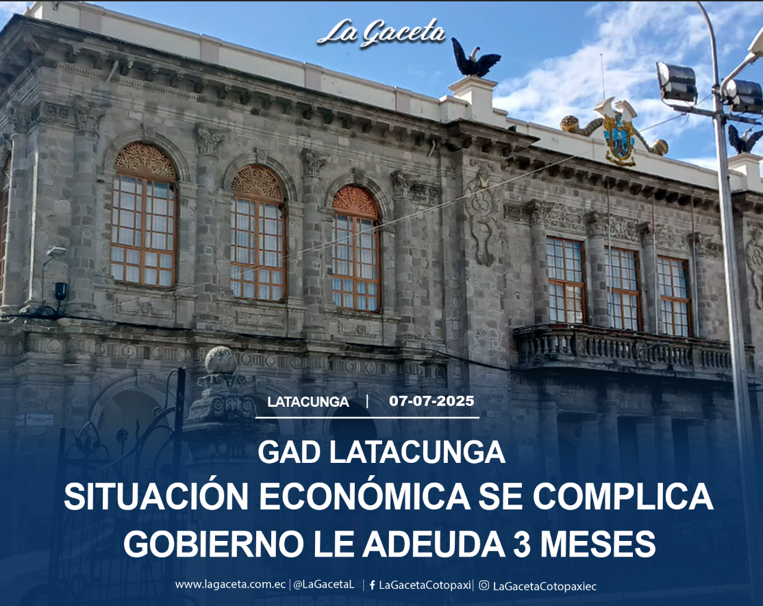 Situación económica de GAD-Latacunga se complica, gobierno le adeuda tres meses