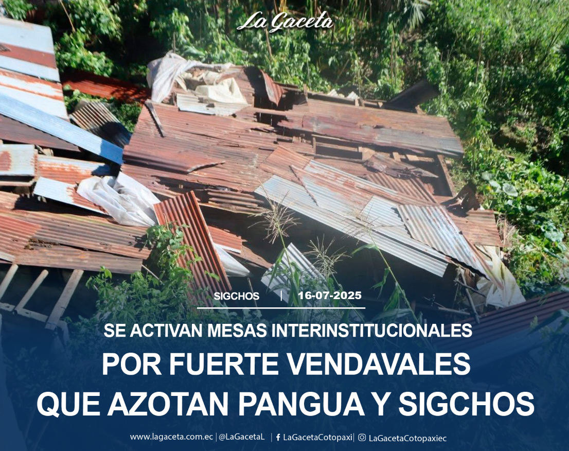 Se activan mesas interinstitucionales por fuertes vendavales que azotan Pangua y Sigchos