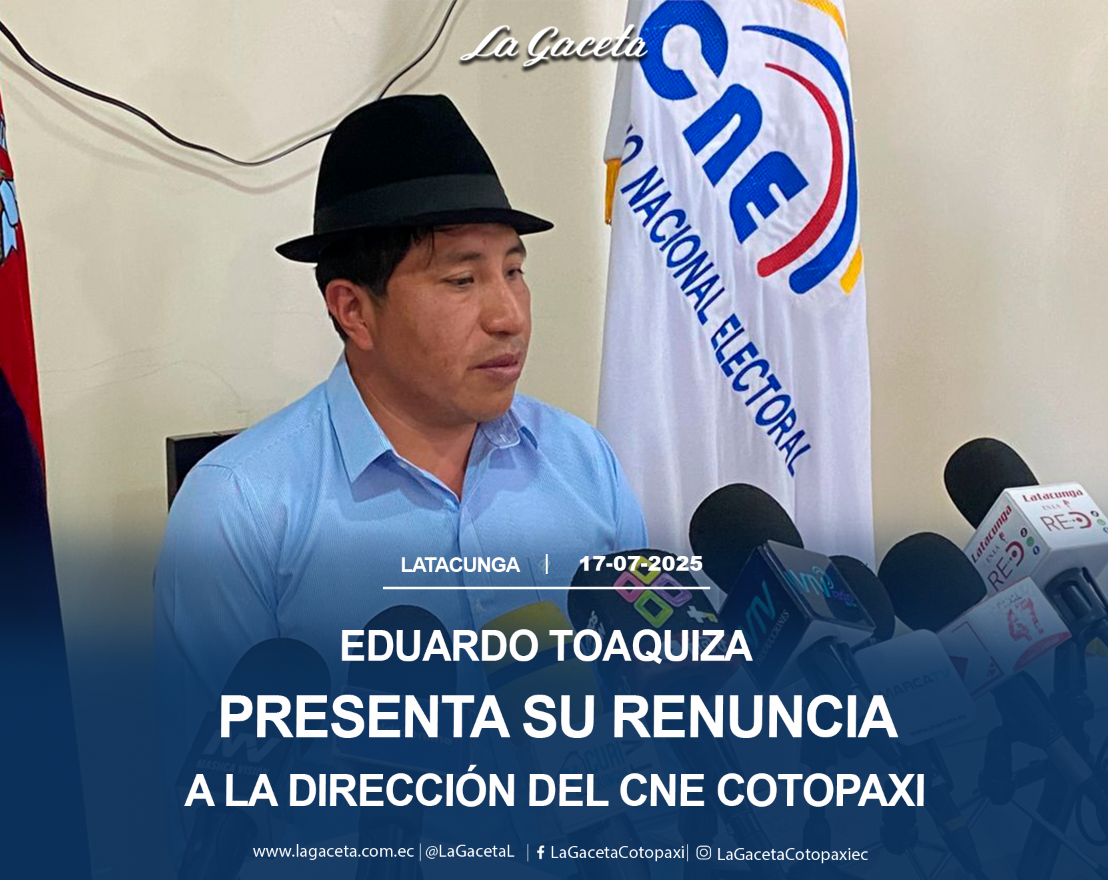 Eduardo Toaquiza presenta su renuncia a la dirección del CNE Cotopaxi