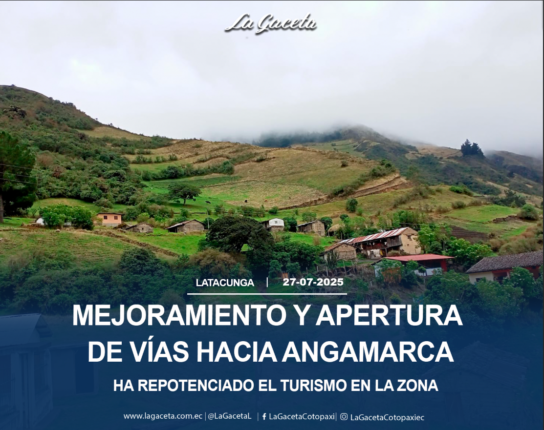 Mejoramiento y apertura de vías hacia Angamarca ha repotenciado el turismo en la zona