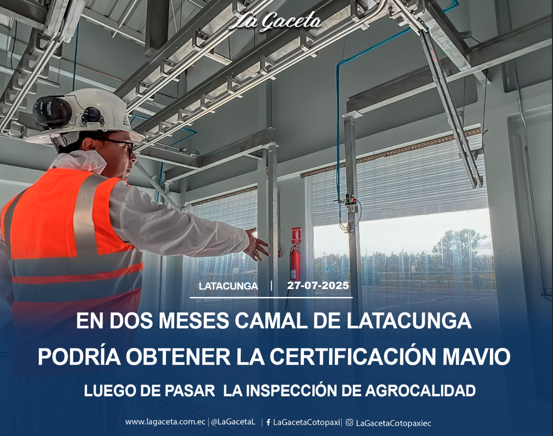 En dos meses camal de Latacunga podría obtener la certificación MAVIO luego de  pasar  la inspección de Agrocalidad