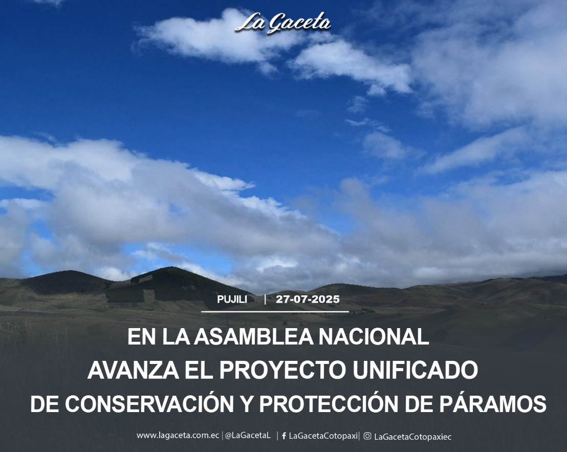 En la Asamblea Nacional avanza el proyecto unificado de conservación y protección de páramos