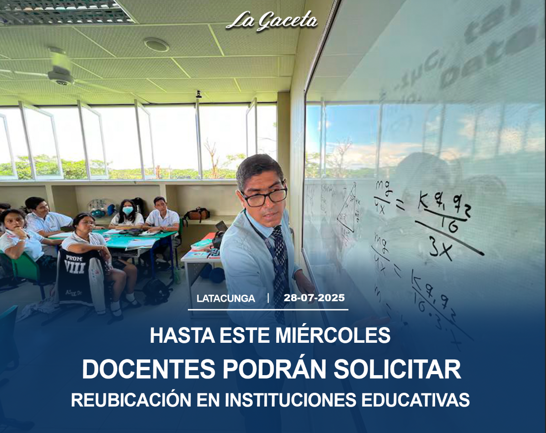 Hasta este miércoles docentes podrán solicitar reubicación en instituciones educativas