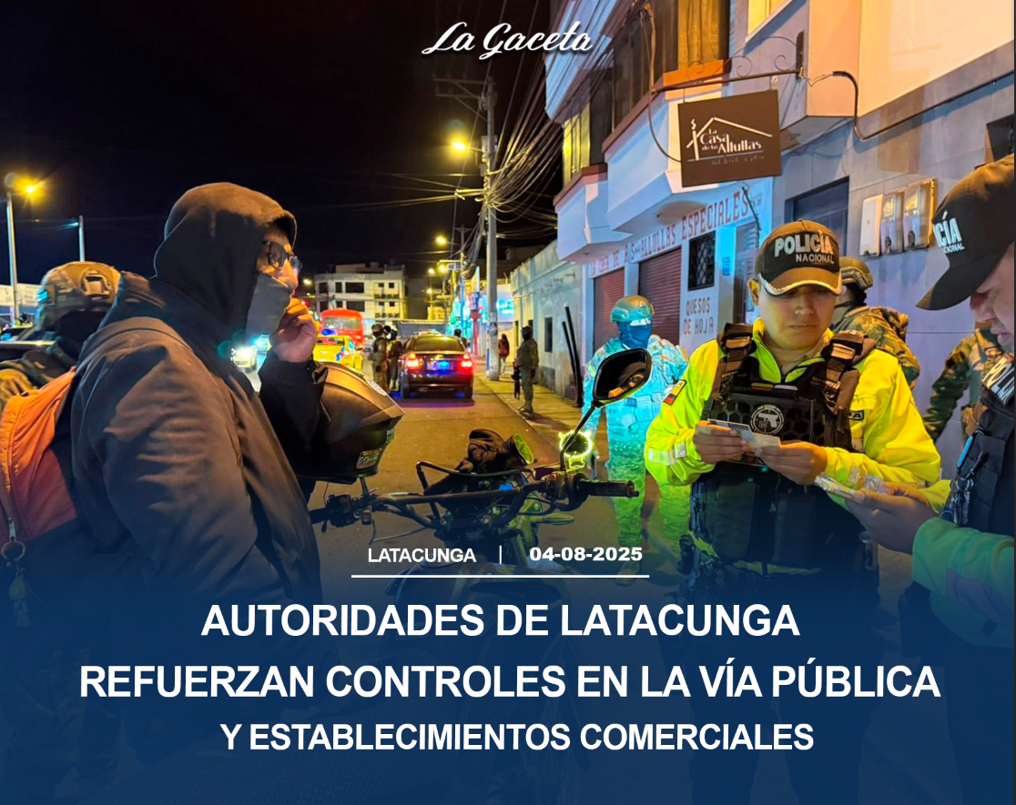 Autoridades de Latacunga refuerzan controles en la vía pública y establecimientos comerciales