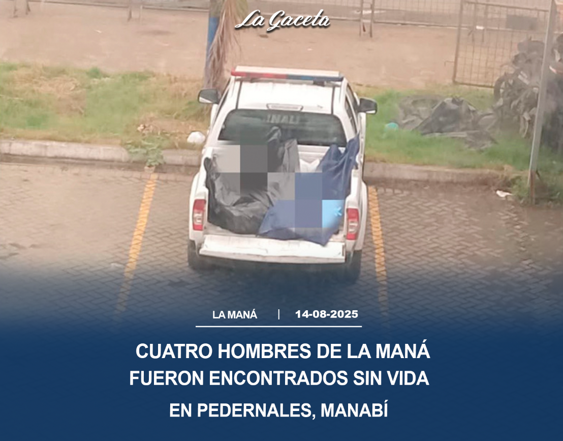 Cuatro hombres de La Maná fueron encontrados sin vida en Pedernales, Manabí
