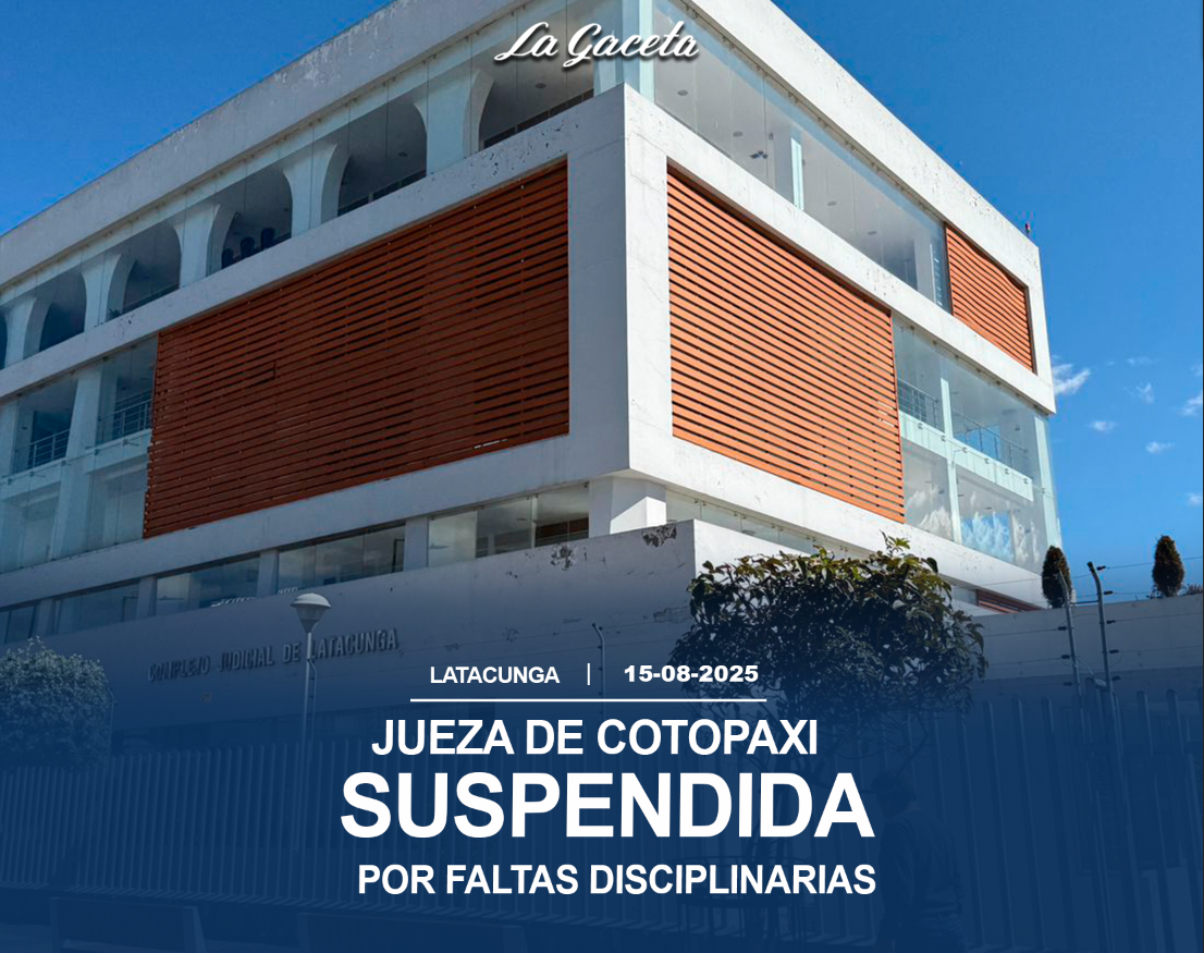 Jueza de Cotopaxi suspendida por faltas disciplinarias
