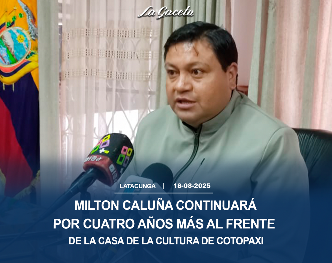 Milton Caluña continuará por cuatro años más al frente de la Casa de la Cultura núcleo de Cotopaxi