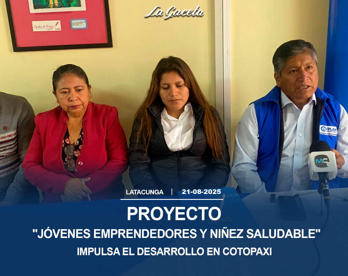 Proyecto “Jóvenes Emprendedores y Niñez Saludable” impulsa el desarrollo en Cotopaxi