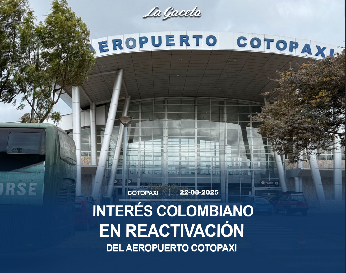 Interés colombiano en reactivación del Aeropuerto Cotopaxi