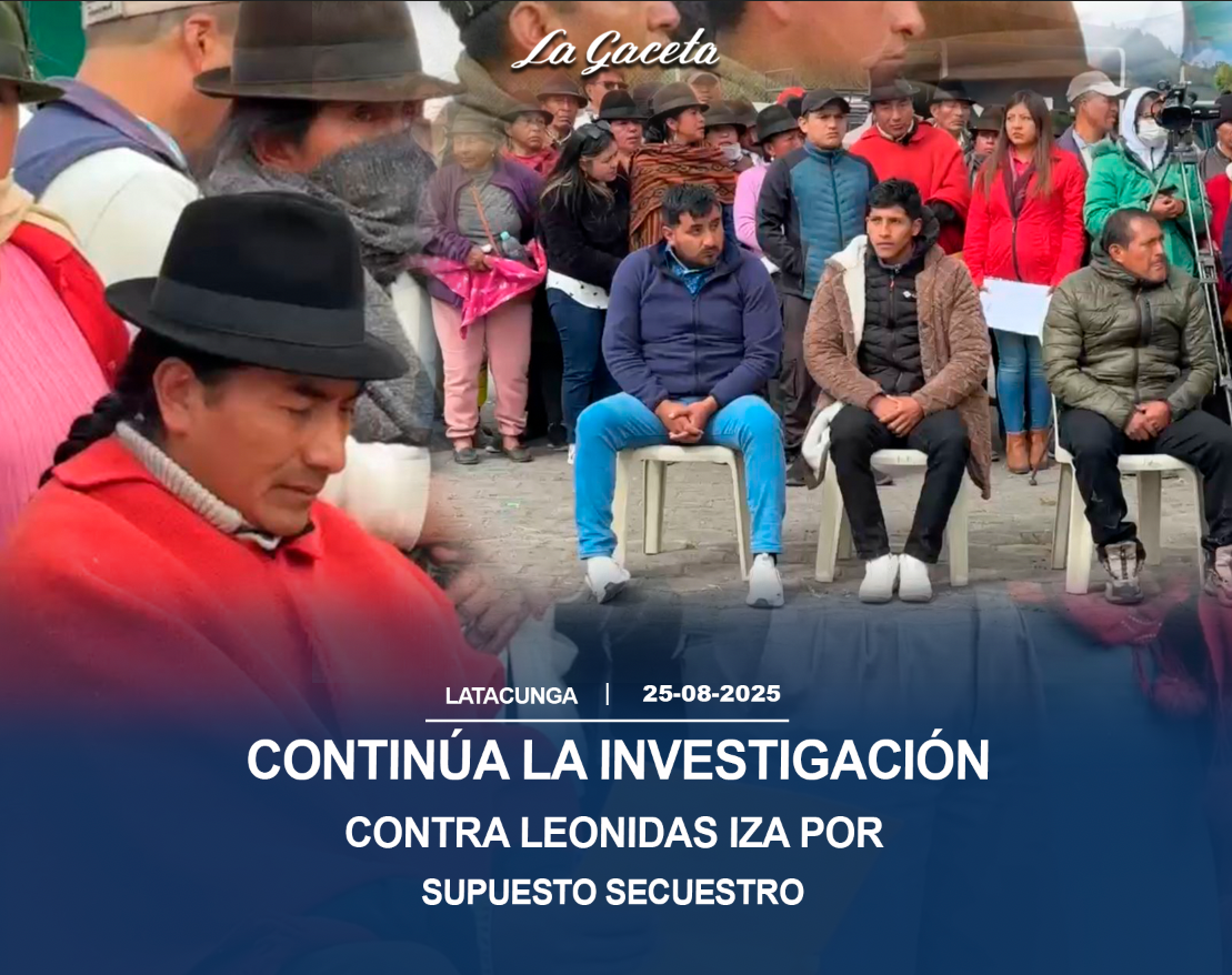 Continúa la investigación contra Leonidas Iza por presunto secuestro
