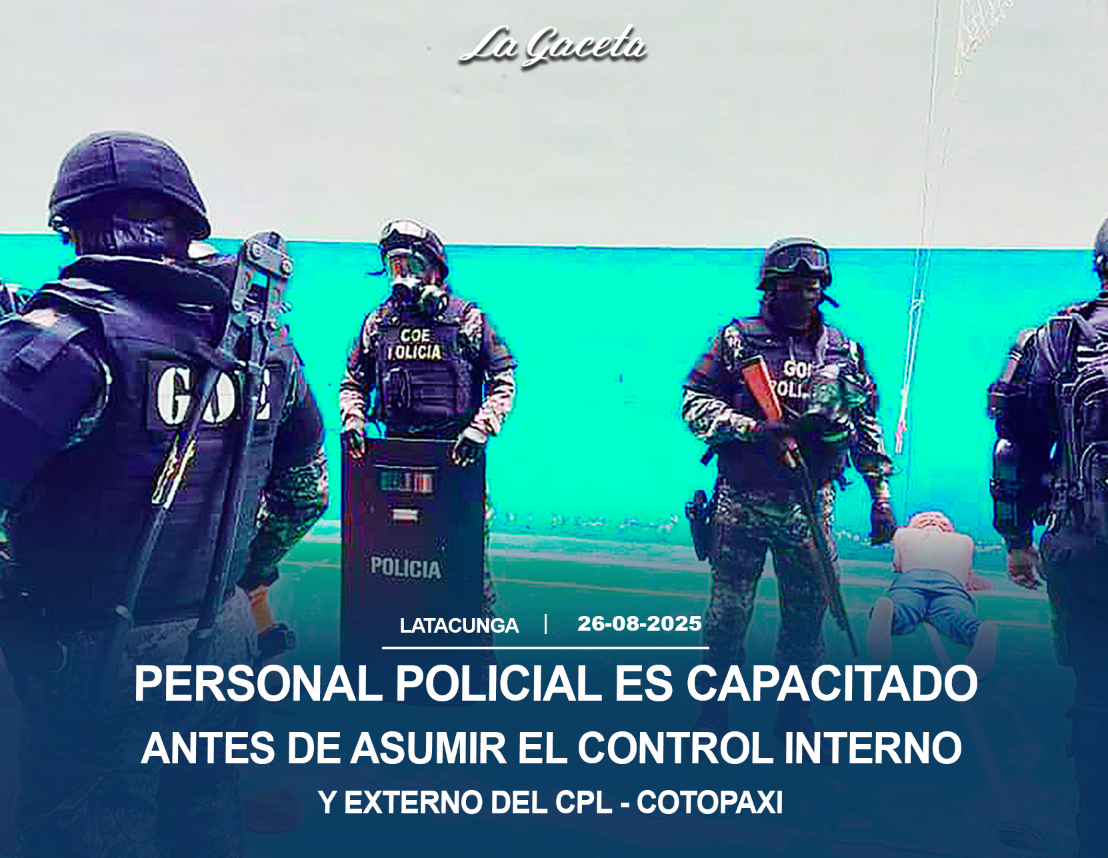 Personal policial es capacitado antes de asumir el control interno y externo del CPL-Cotopaxi