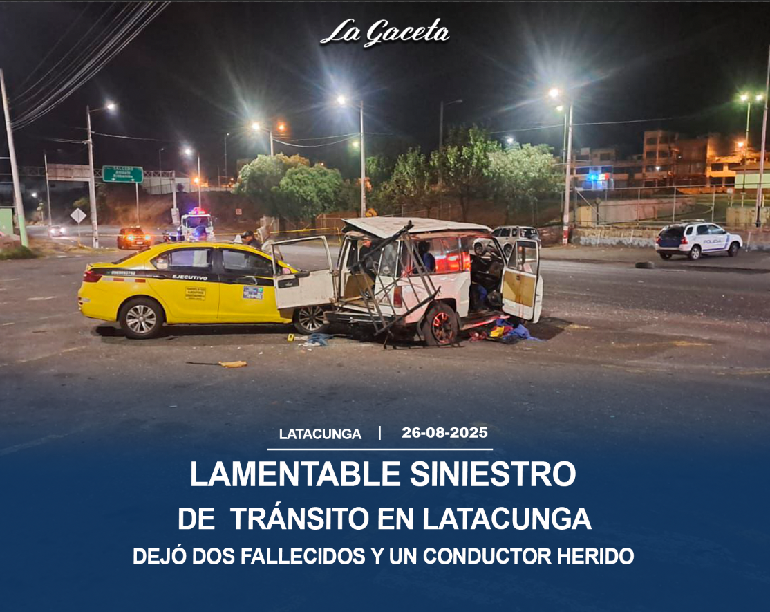 Lamentable siniestro de tránsito en Latacunga dejó dos fallecidos y un conductor detenido