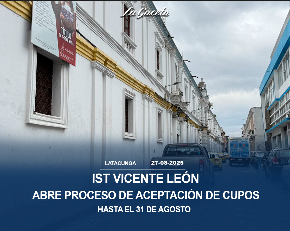 IST Vicente León abre proceso de aceptación de cupos hasta el 31 de agosto