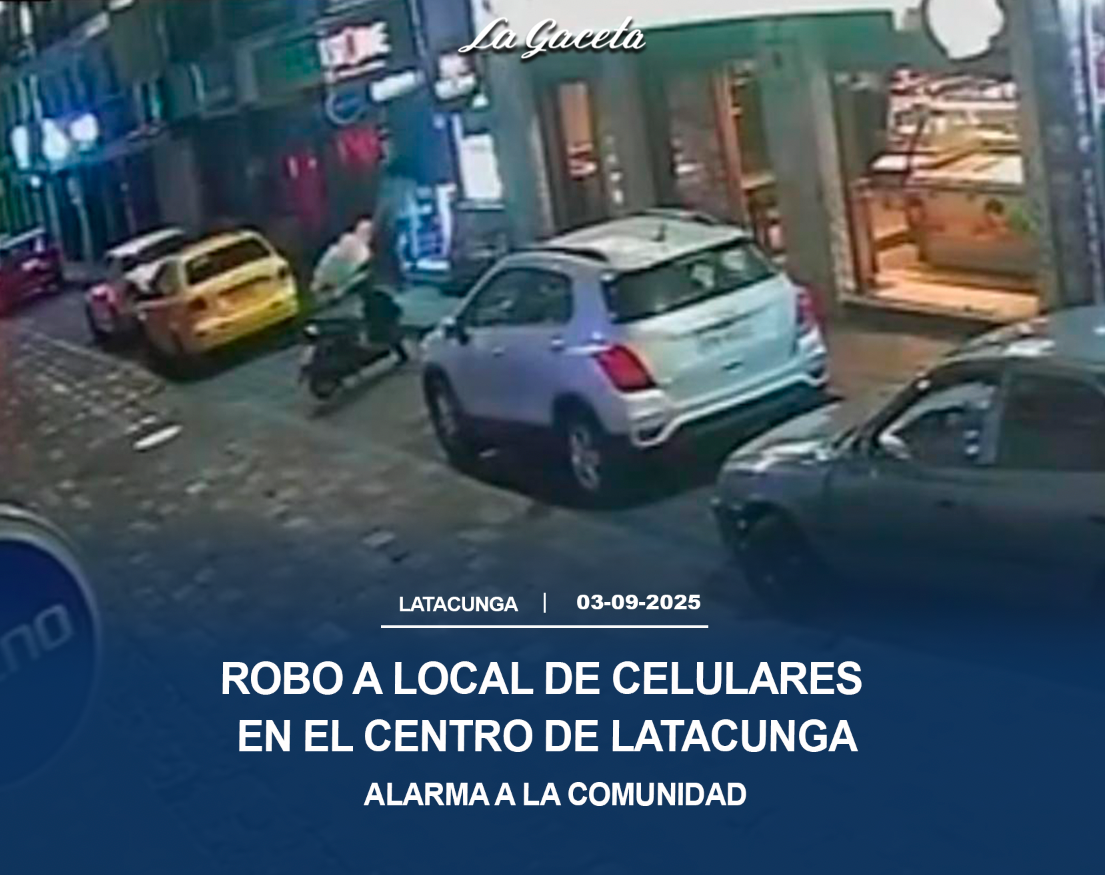 Robo a local de celulares en el centro de Latacunga alarma a la comunidad