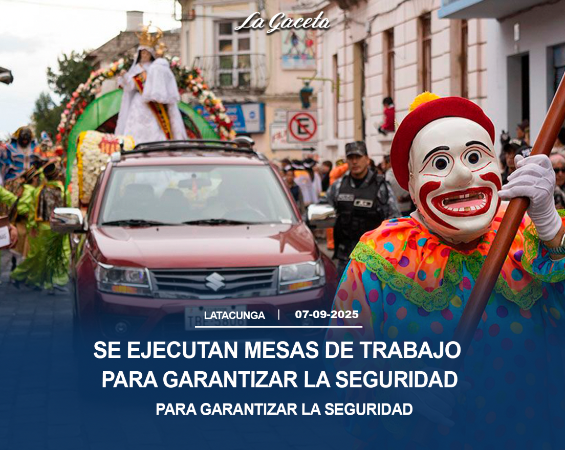 Se ejecutan mesas de trabajo para garantizar la seguridad en fiestas de Salcedo y Latacunga