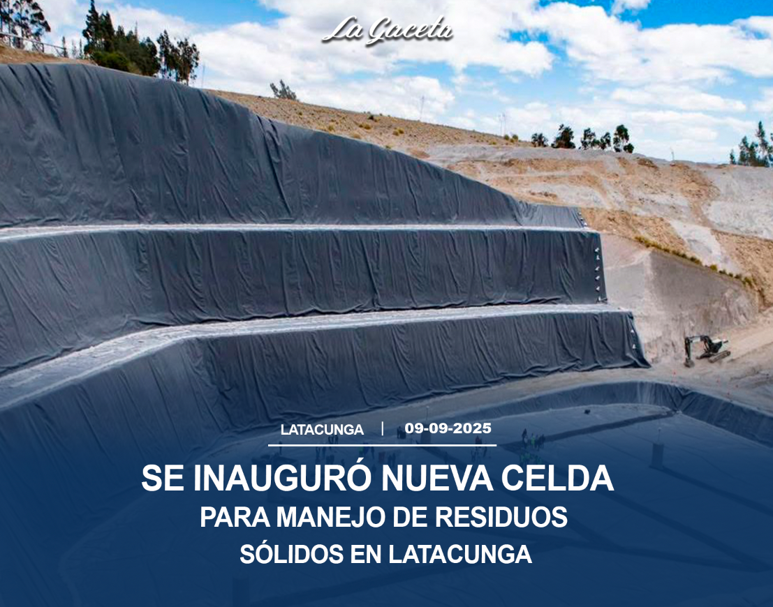 Se inauguró nueva celda para manejo de residuos sólidos en Latacunga