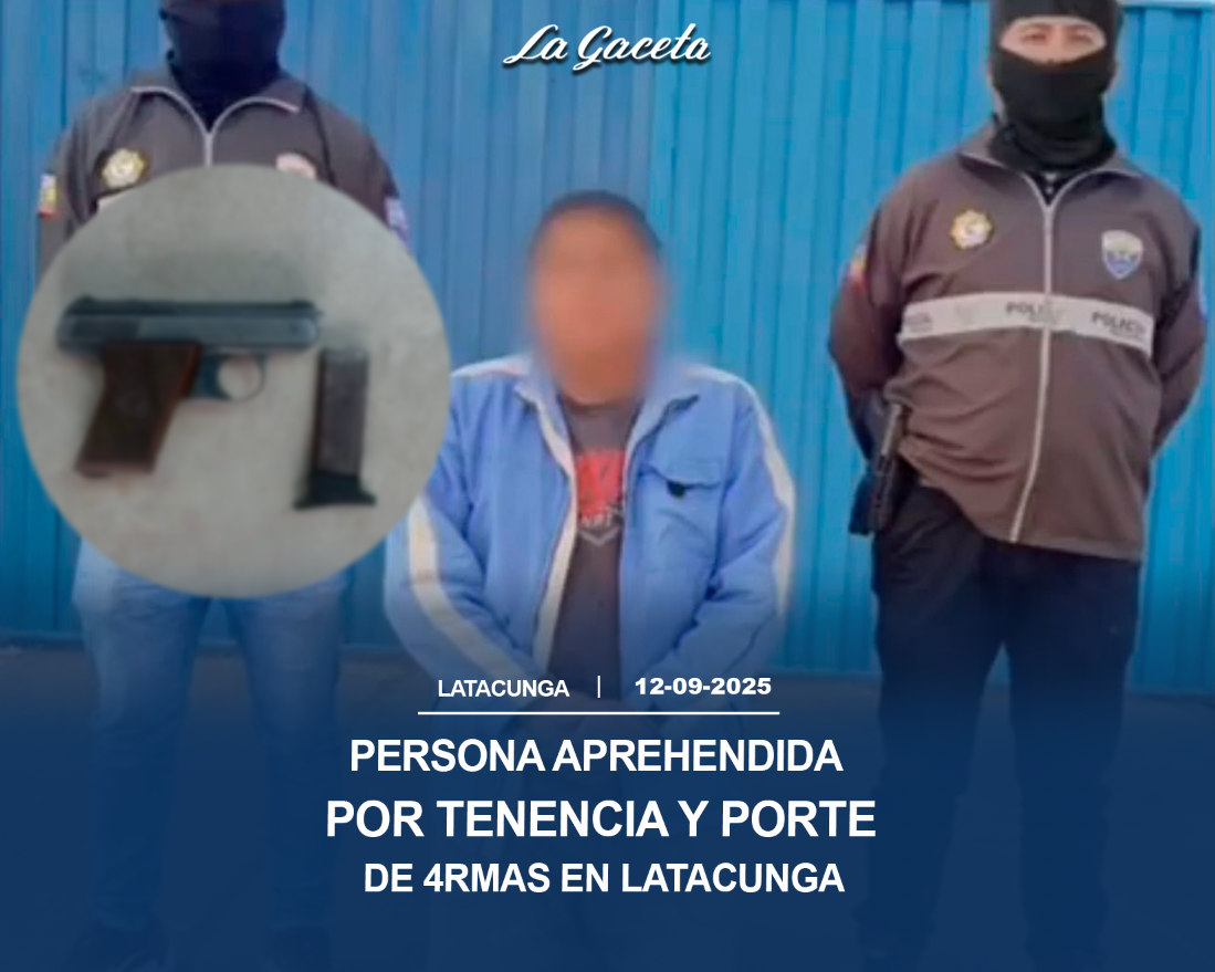 Persona aprehendida por tenencia y porte de armas en Latacunga
