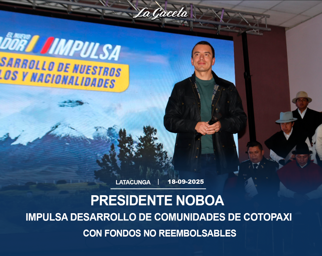 Presidente Noboa impulsa desarrollo de comunidades de Cotopaxi con fondos no reembolsables