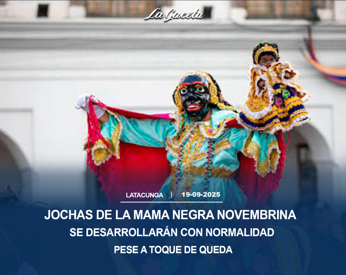 Jochas de la Mama Negra novembrina se desarrollarán “con normalidad” pese a toque de queda