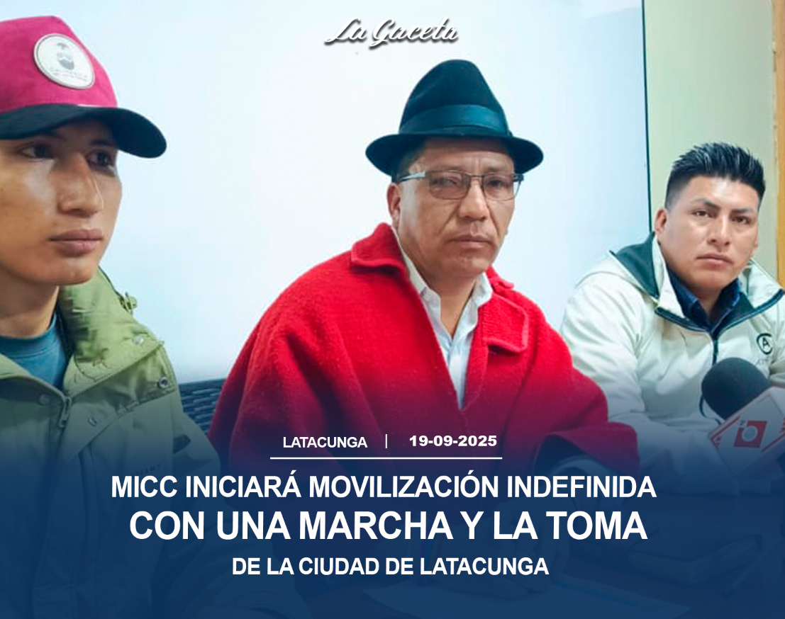 MICC iniciará la movilización indefinida con una marcha y la toma de la ciudad de Latacunga