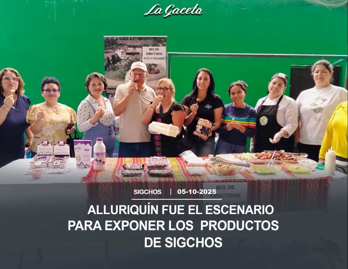 Alluriquín fue el escenario para exponer los  productos de Sigchos