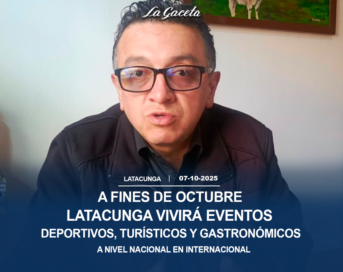 Latacunga vivirá eventos deportivos turísticos y gastronómicos a nivel nacional e internacional