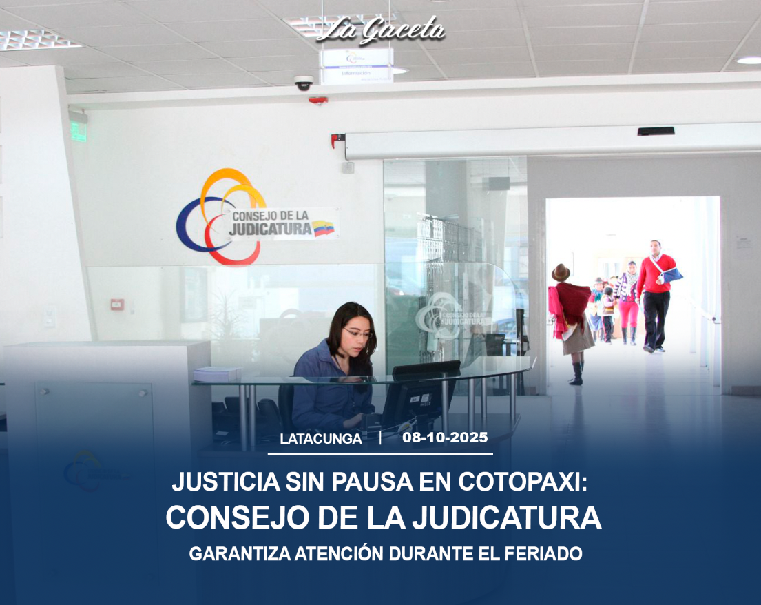 Justicia sin pausa en Cotopaxi: Consejo de la Judicatura garantiza atención durante el feriado nacional