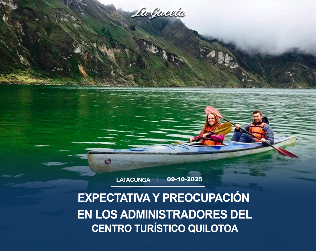 Expectativa y preocupación en los administradores de Centro Turístico Quilotoa