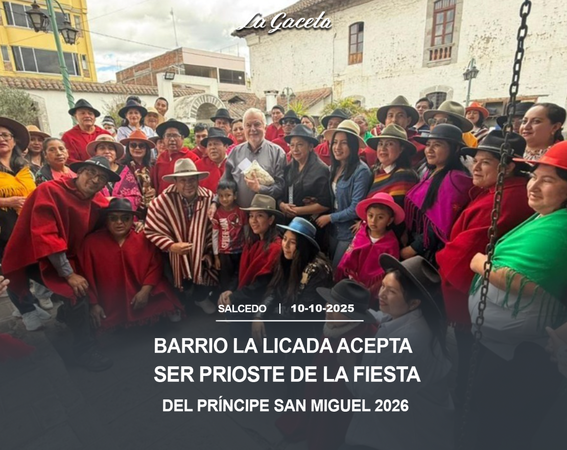 Barrio La Licada acepta ser prioste de la fiesta del Príncipe San Miguel 2026