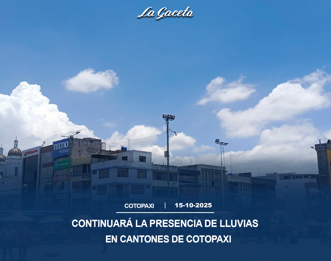 Continuará la presencia de lluvias en los cantones de Cotopaxi