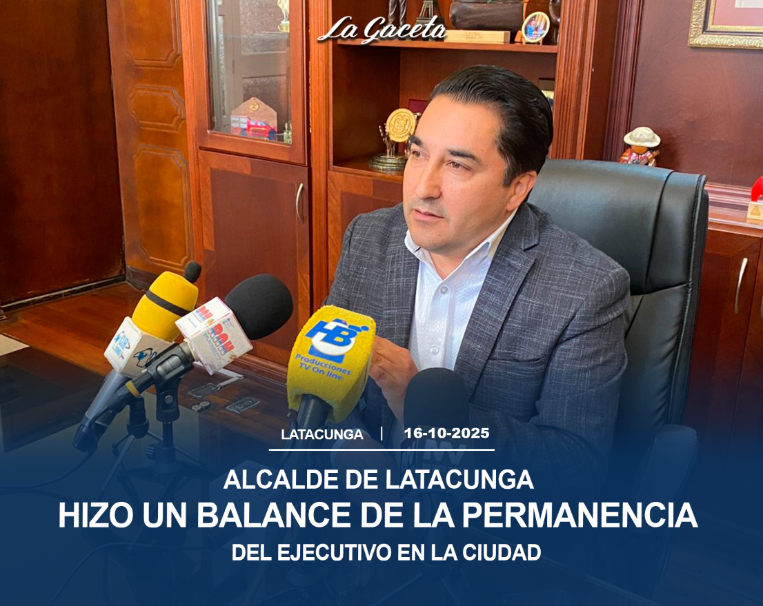 Alcalde de Latacunga hizo un balance de la permanencia del Ejecutivo en la ciudad