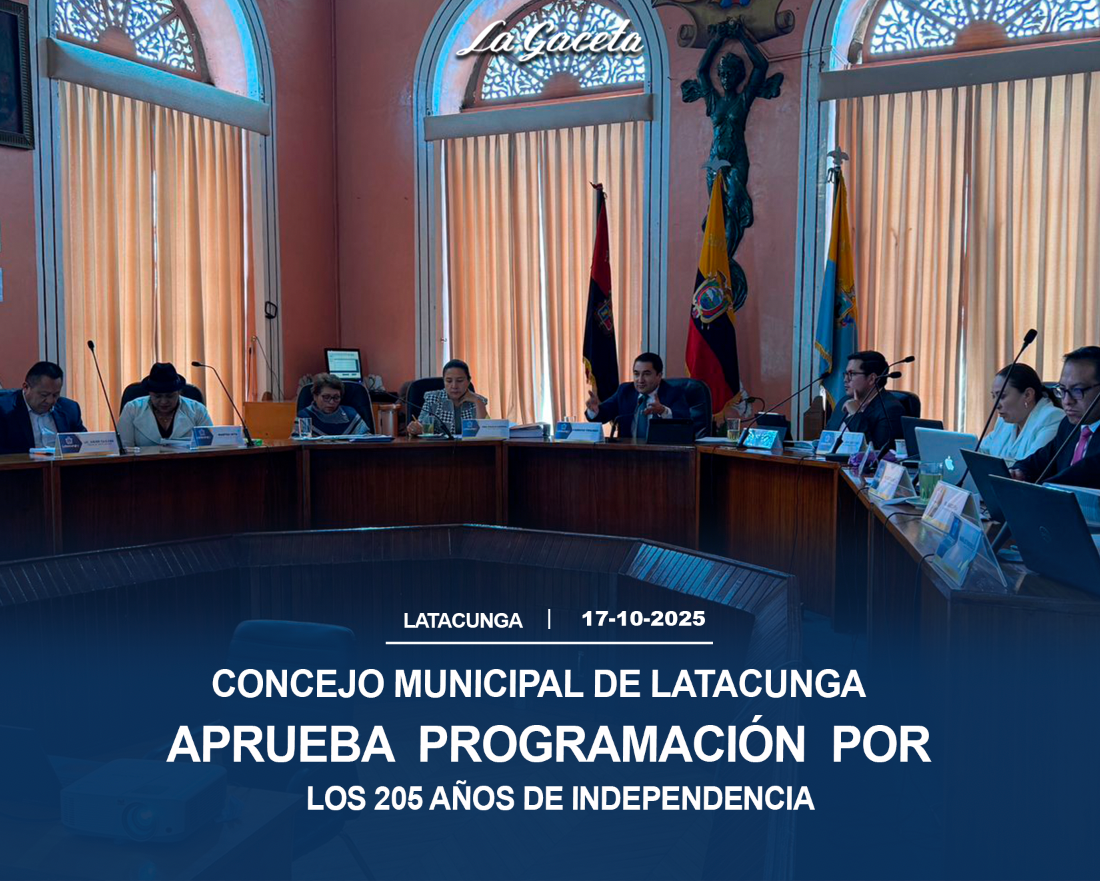 Concejo Municipal de Latacunga aprueba programación por los 205 años de Independencia