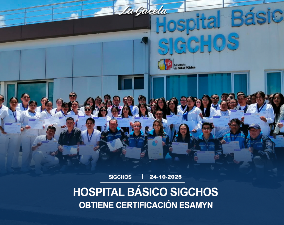 Hospital Básico Sigchos obtiene Certificación ESAMyN