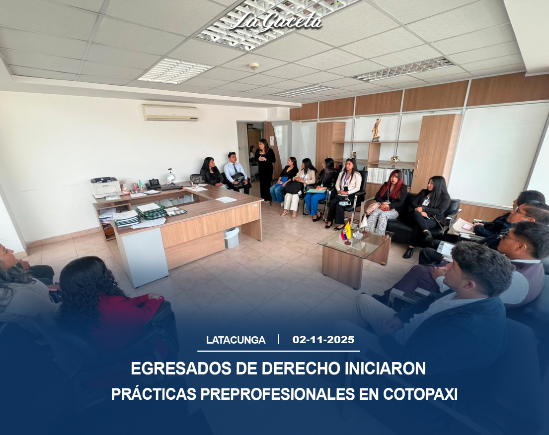 Egresados de derecho iniciaron prácticas preprofesionales en Cotopaxi